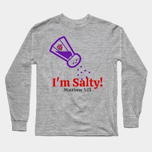 I'm Salty! Long Sleeve T-Shirt